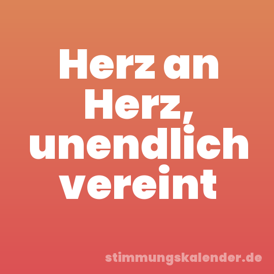 Herz an Herz, unendlich vereint