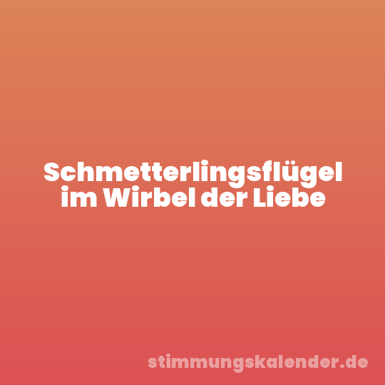 Schmetterlingsflügel im Wirbel der Liebe