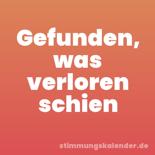 Gefunden, was verloren schien