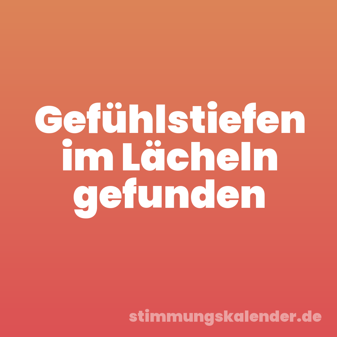 Gefühlstiefen im Lächeln gefunden