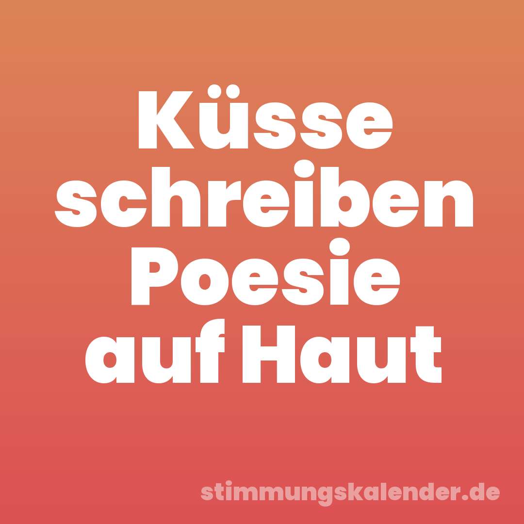 Küsse schreiben Poesie auf Haut