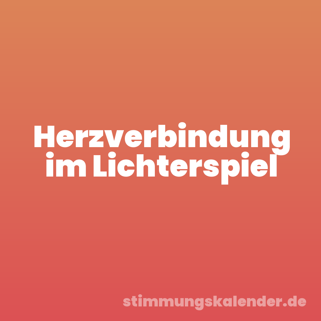Herzverbindung im Lichterspiel