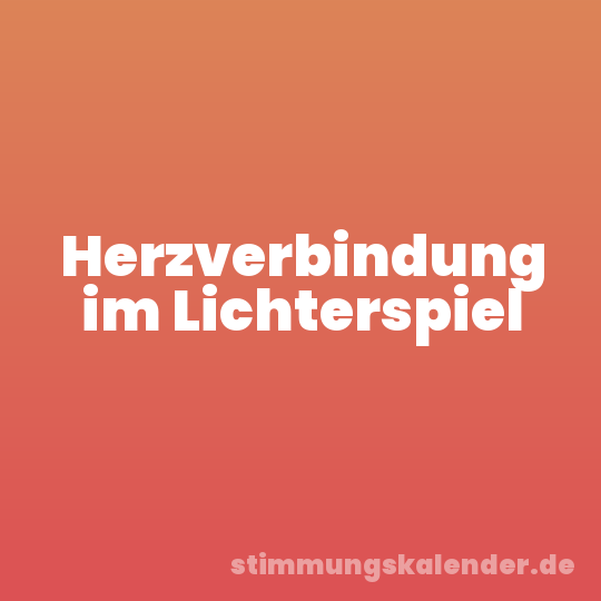 Herzverbindung im Lichterspiel