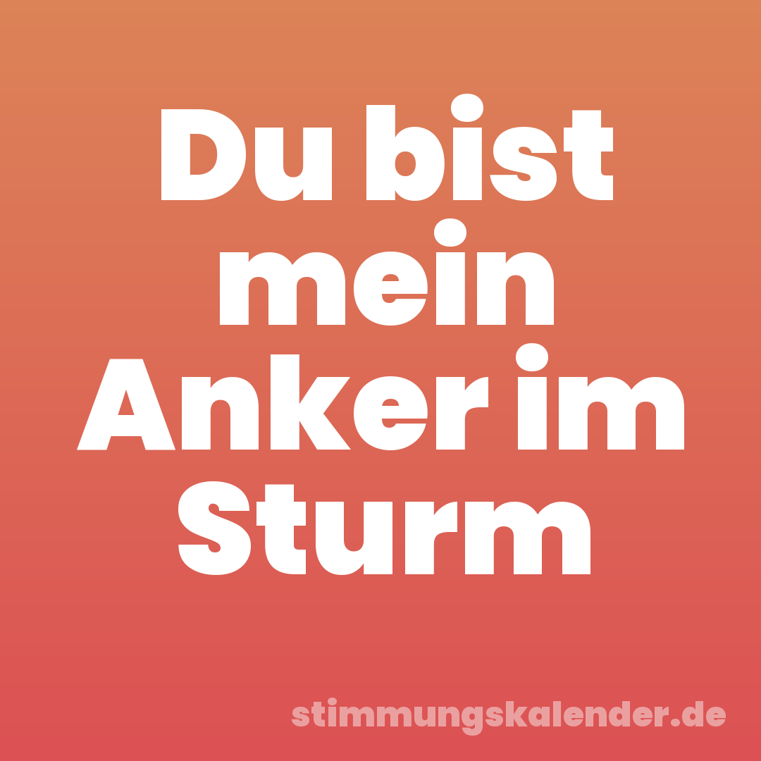 Du bist mein Anker im Sturm