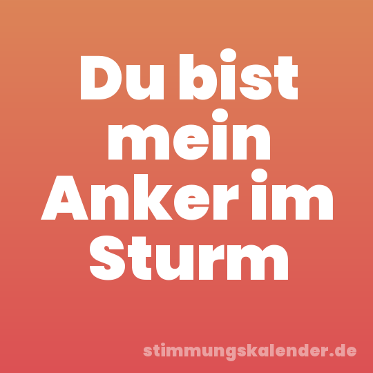 Du bist mein Anker im Sturm