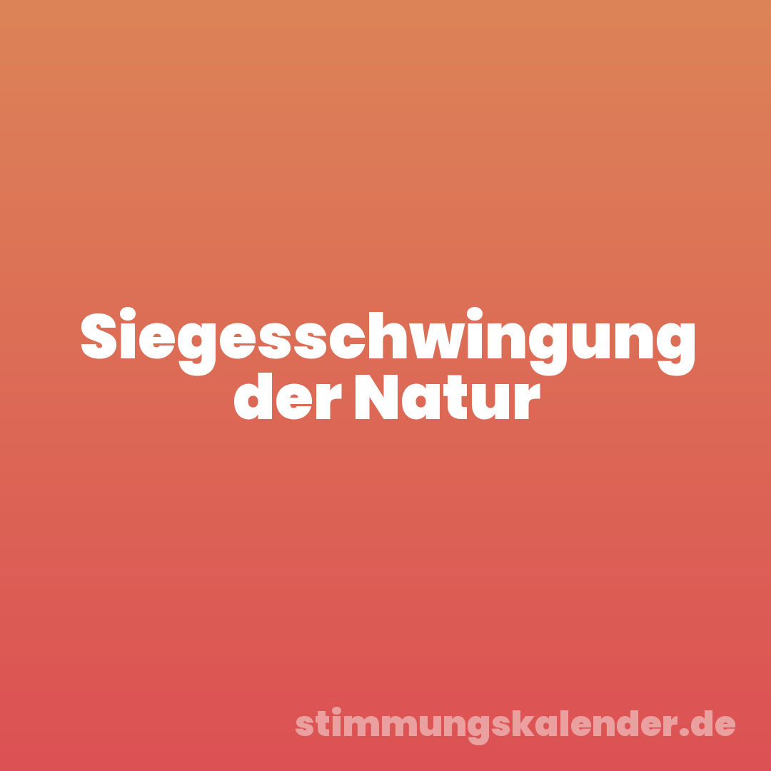 Siegesschwingung der Natur