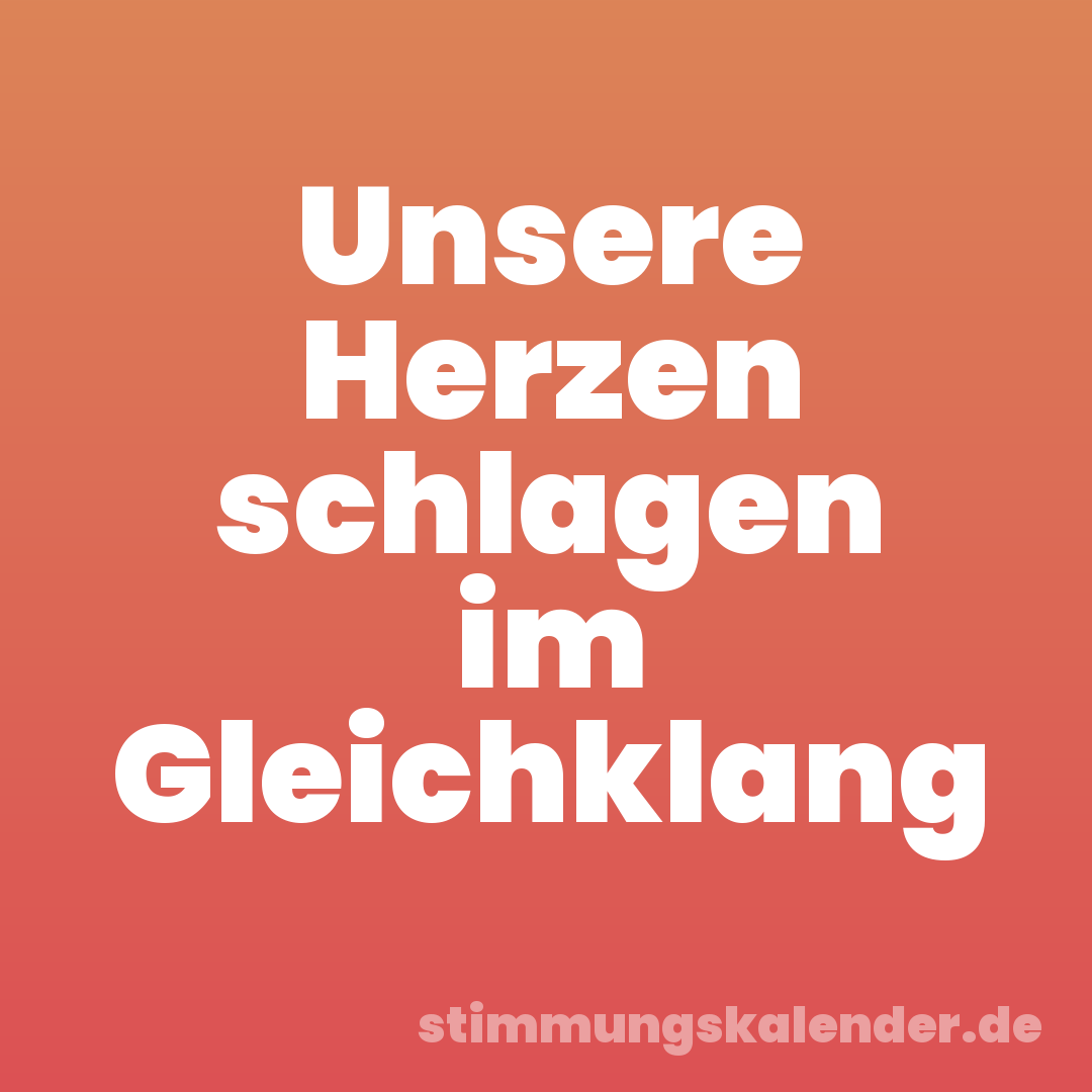 Unsere Herzen schlagen im Gleichklang