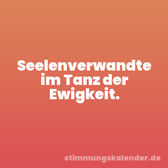 Seelenverwandte im Tanz der Ewigkeit.