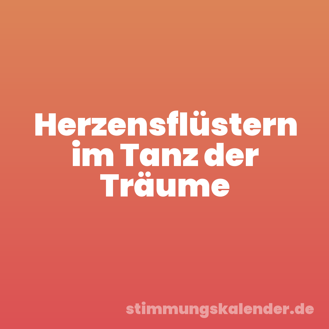 Herzensflüstern im Tanz der Träume