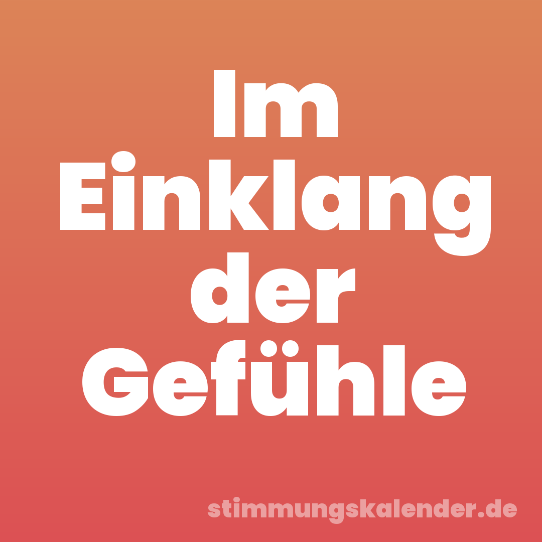 Im Einklang der Gefühle