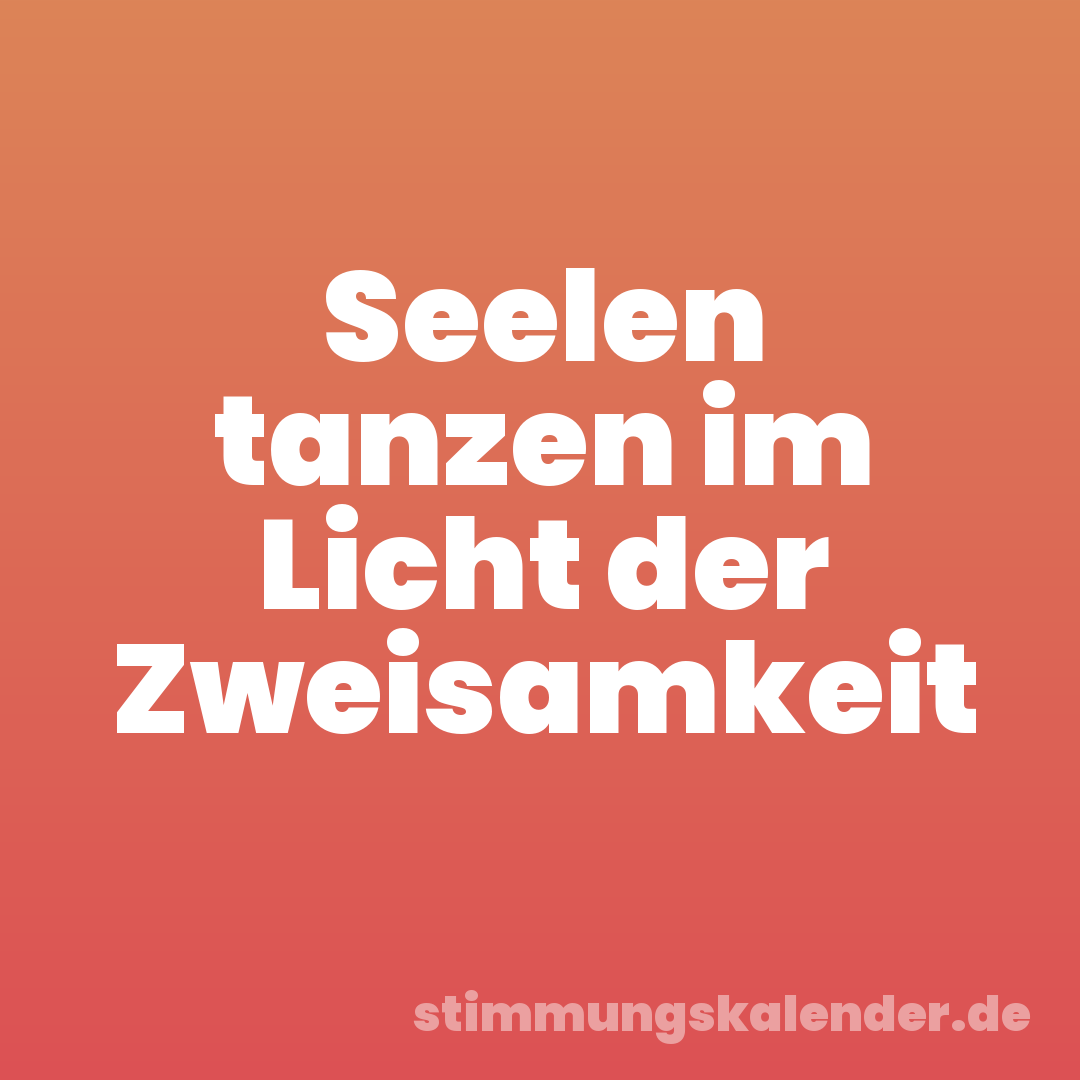 Seelen tanzen im Licht der Zweisamkeit