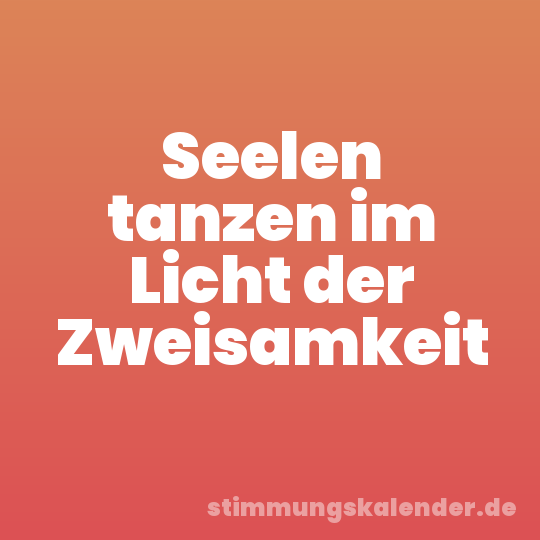 Seelen tanzen im Licht der Zweisamkeit