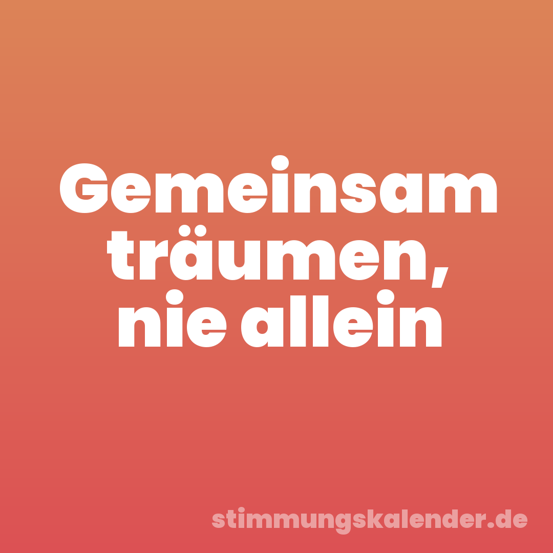 Gemeinsam träumen, nie allein