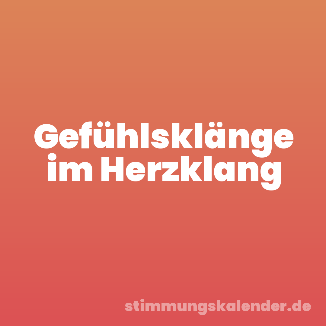 Gefühlsklänge im Herzklang