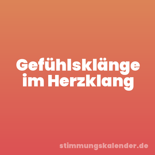 Gefühlsklänge im Herzklang