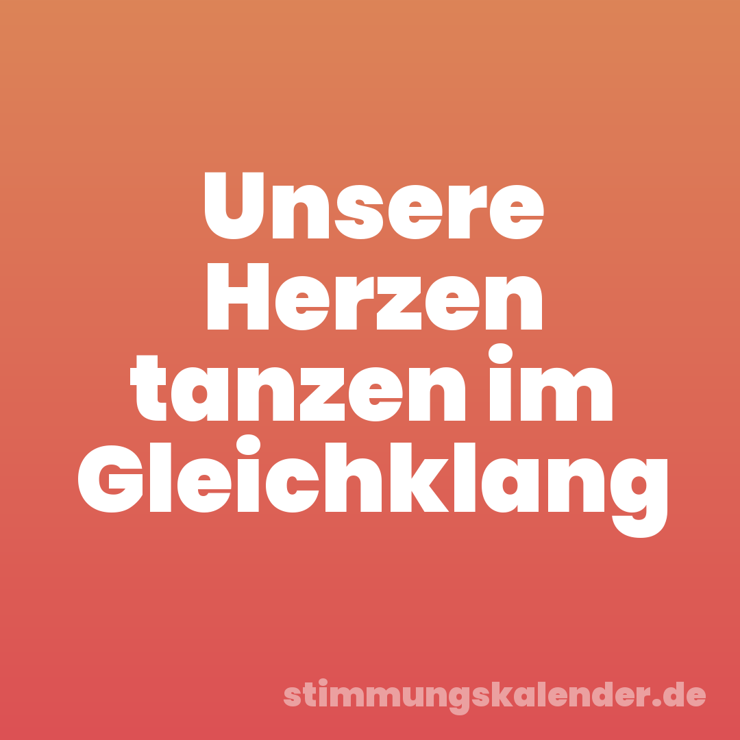 Unsere Herzen tanzen im Gleichklang