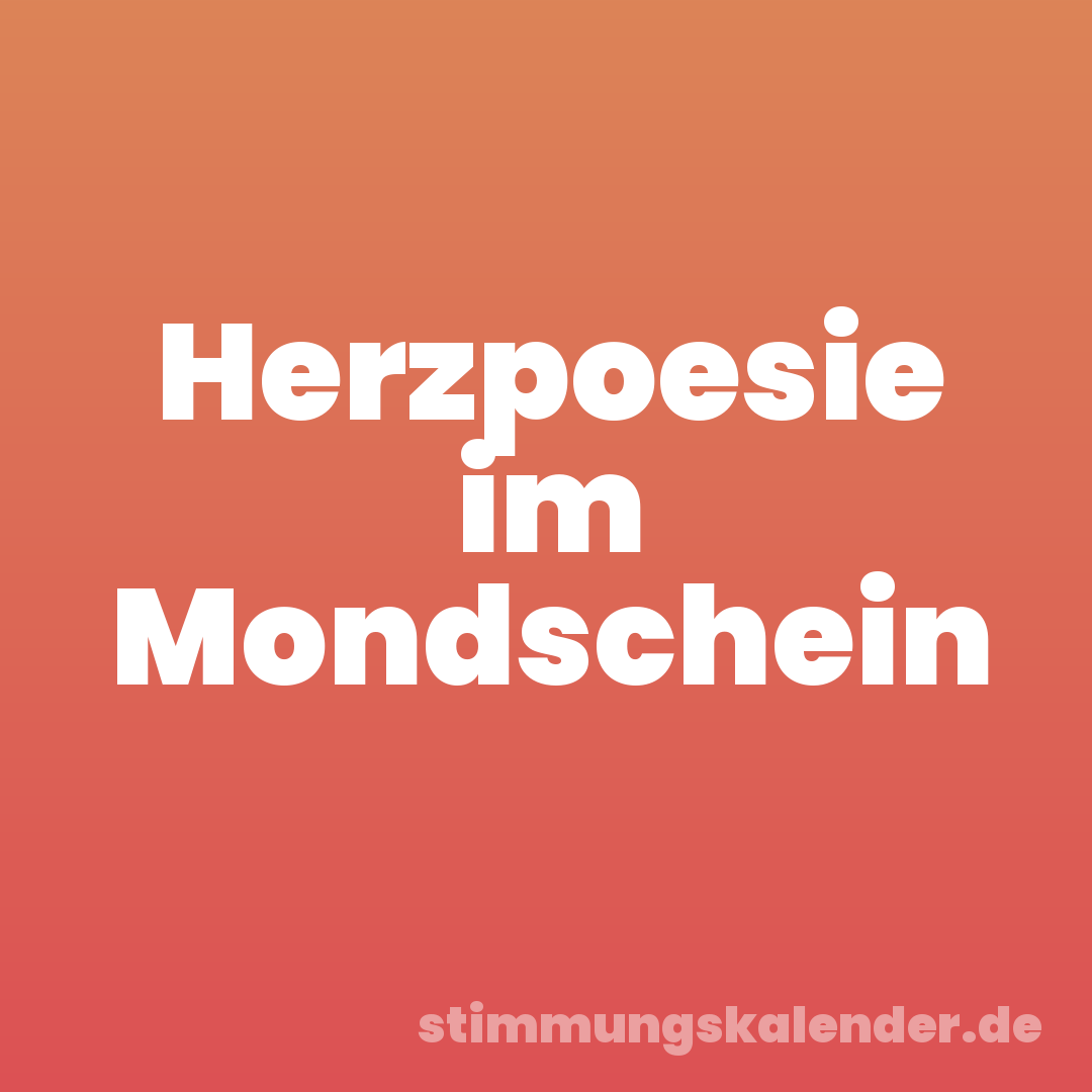 Herzpoesie im Mondschein