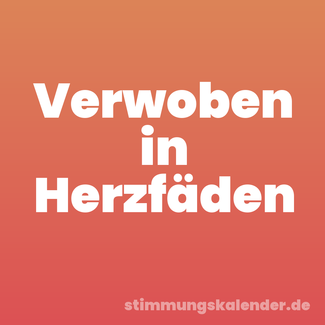 Verwoben in Herzfäden