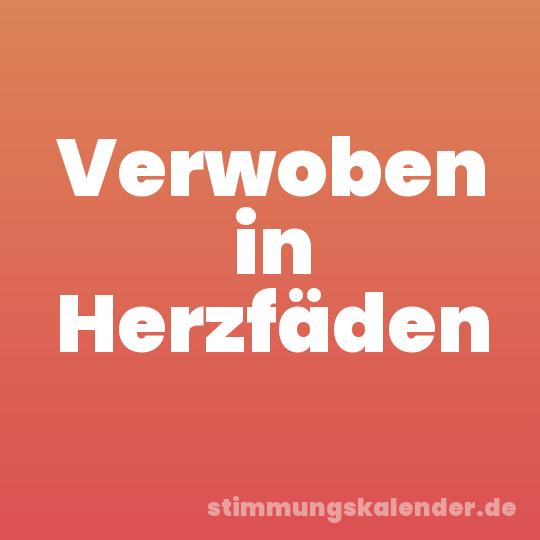 Verwoben in Herzfäden