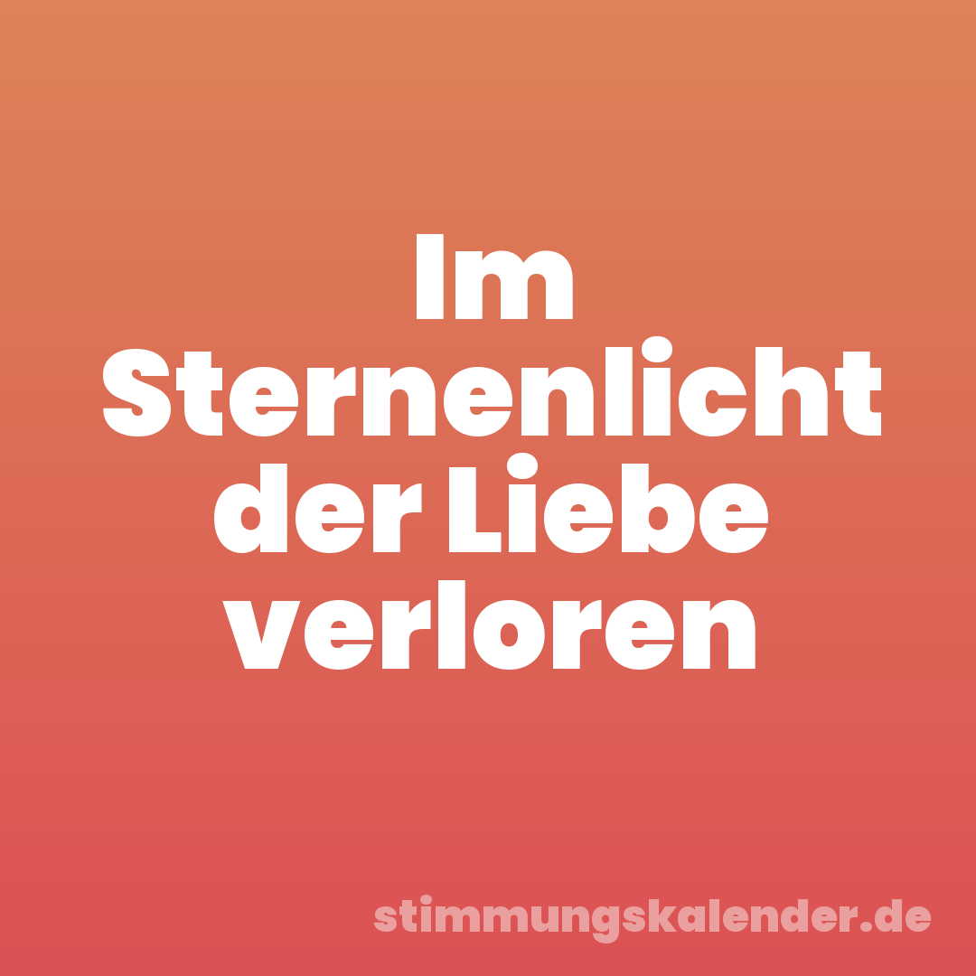 Im Sternenlicht der Liebe verloren