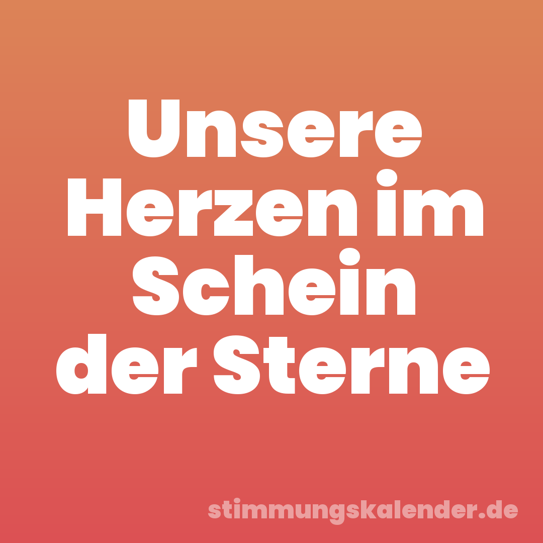 Unsere Herzen im Schein der Sterne