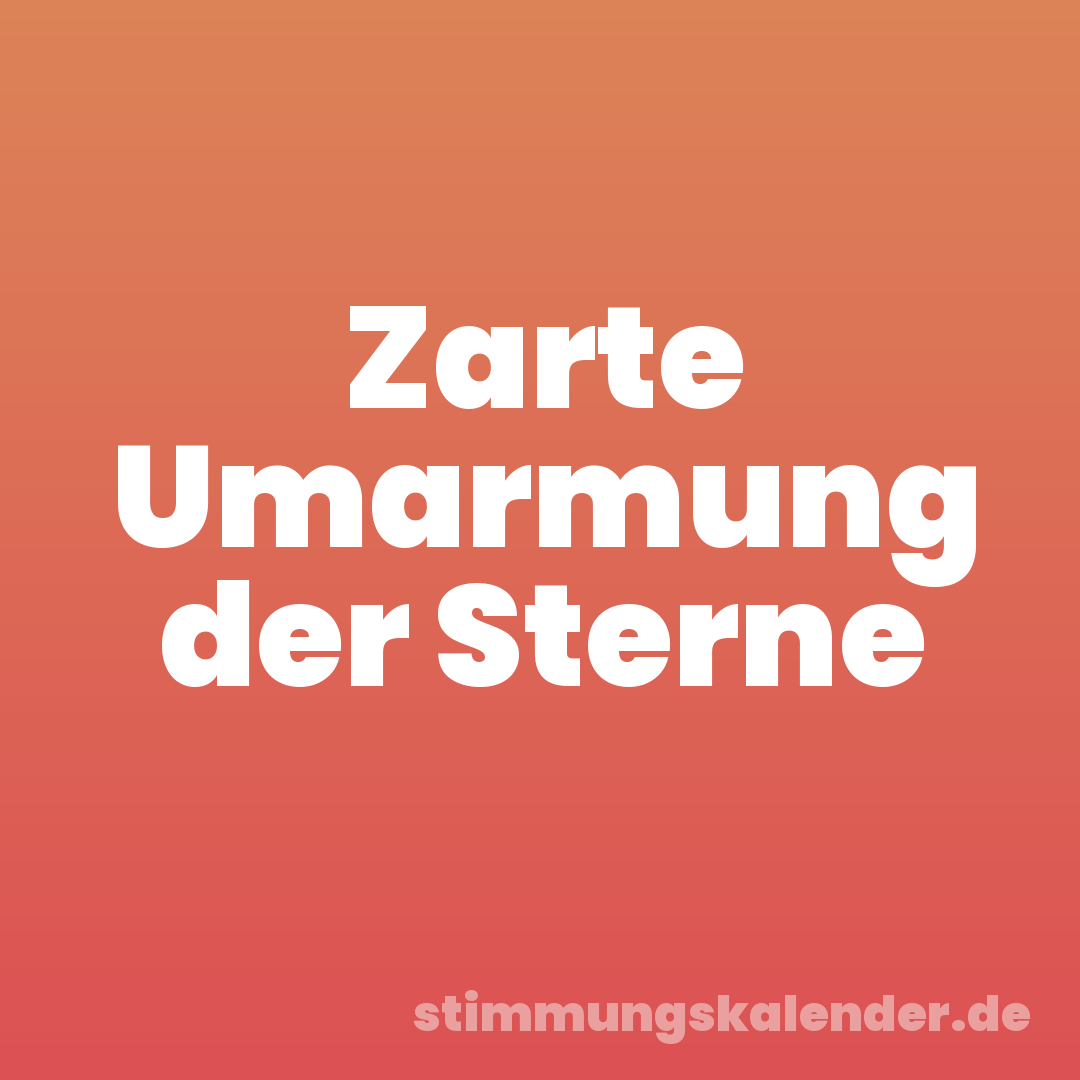 Zarte Umarmung der Sterne