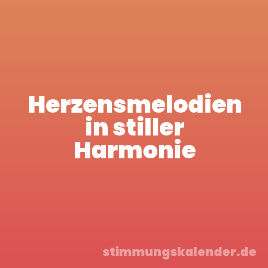 Herzensmelodien in stiller Harmonie