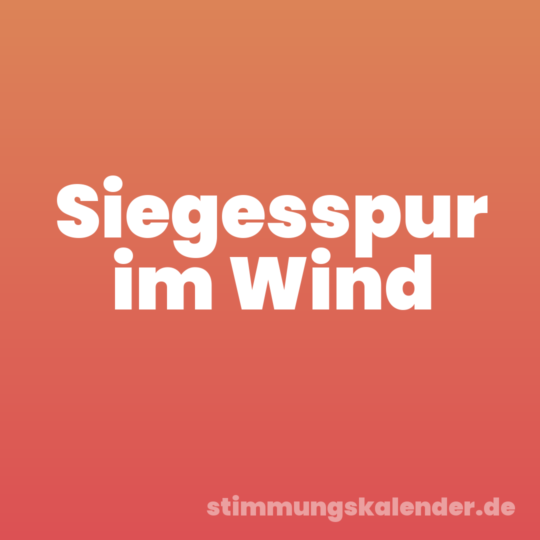 Siegesspur im Wind