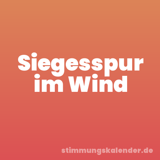 Siegesspur im Wind