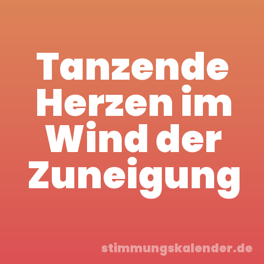 Tanzende Herzen im Wind der Zuneigung