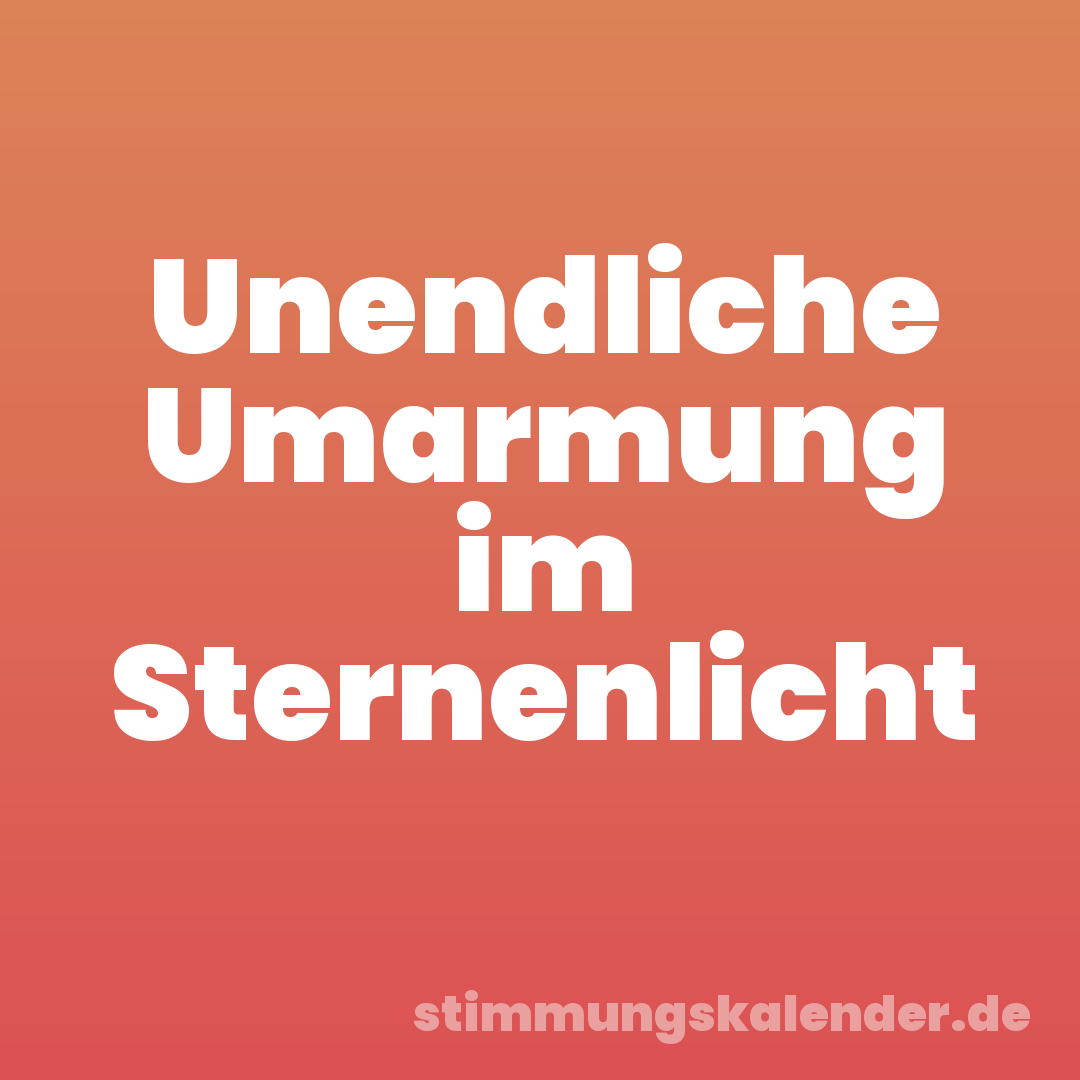 Unendliche Umarmung im Sternenlicht