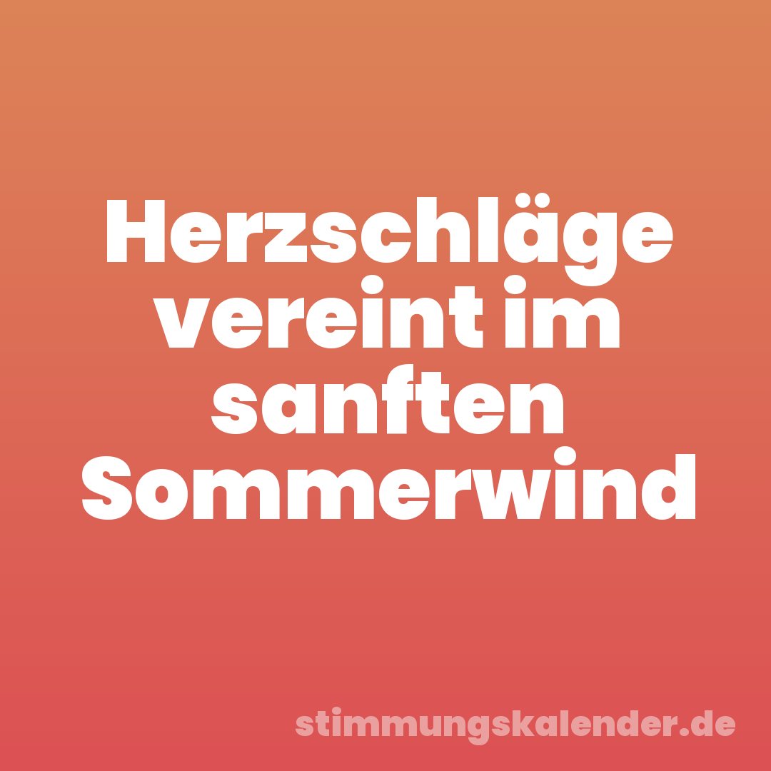 Herzschläge vereint im sanften Sommerwind