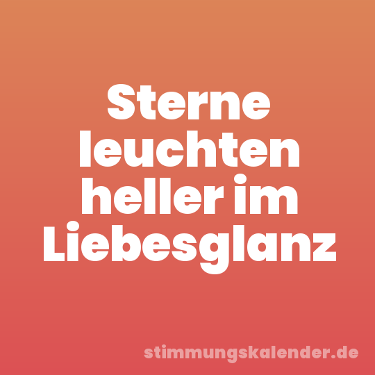 Sterne leuchten heller im Liebesglanz