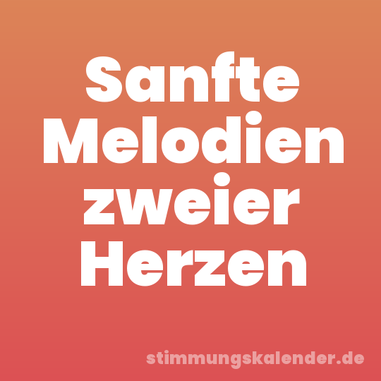 Sanfte Melodien zweier Herzen
