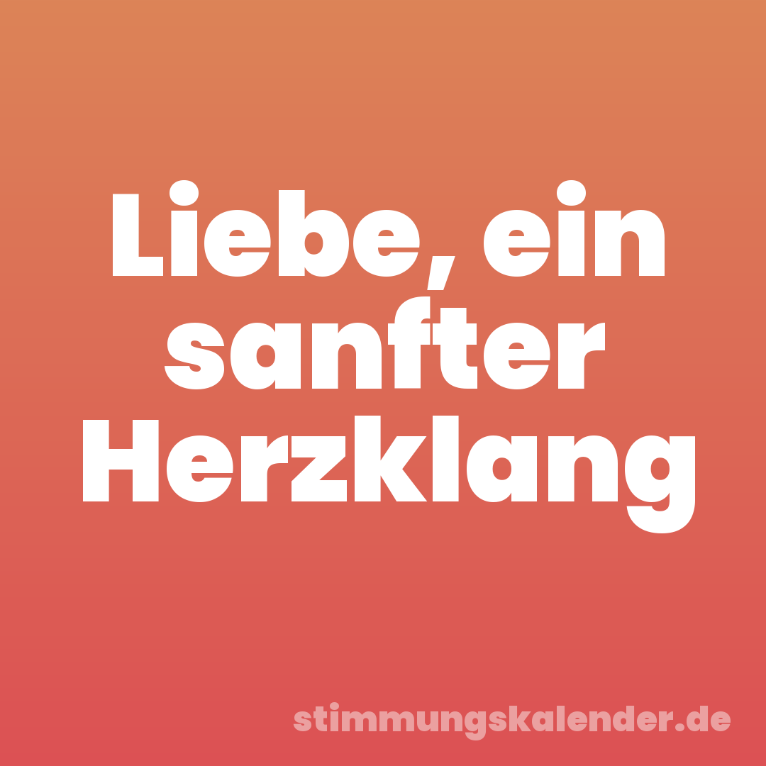 Liebe, ein sanfter Herzklang