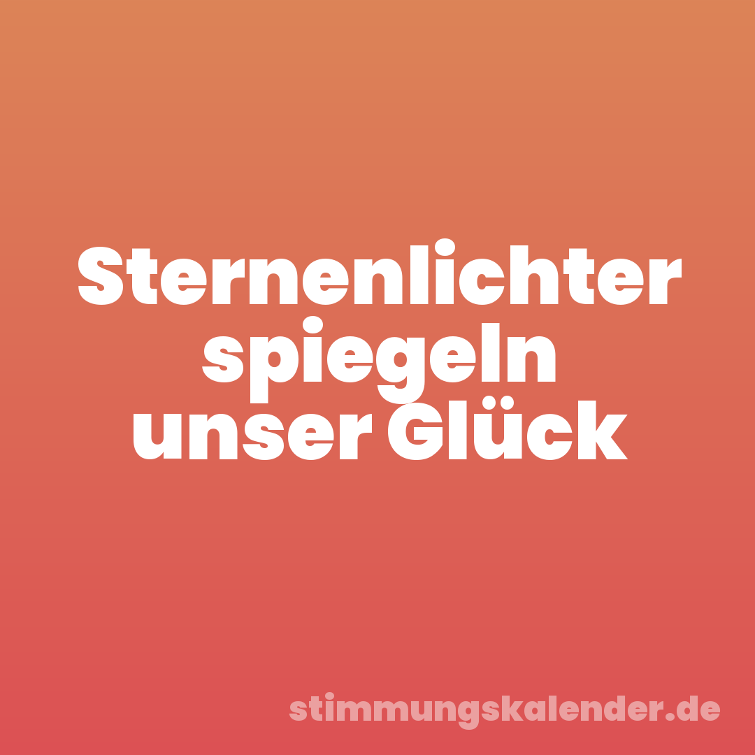 Sternenlichter spiegeln unser Glück