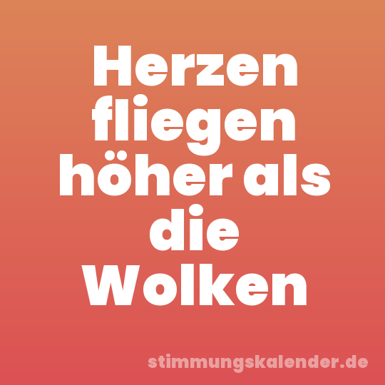 Herzen fliegen höher als die Wolken