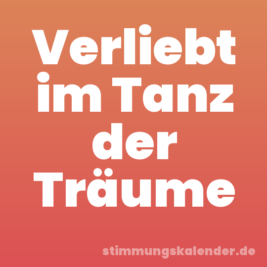 Verliebt im Tanz der Träume