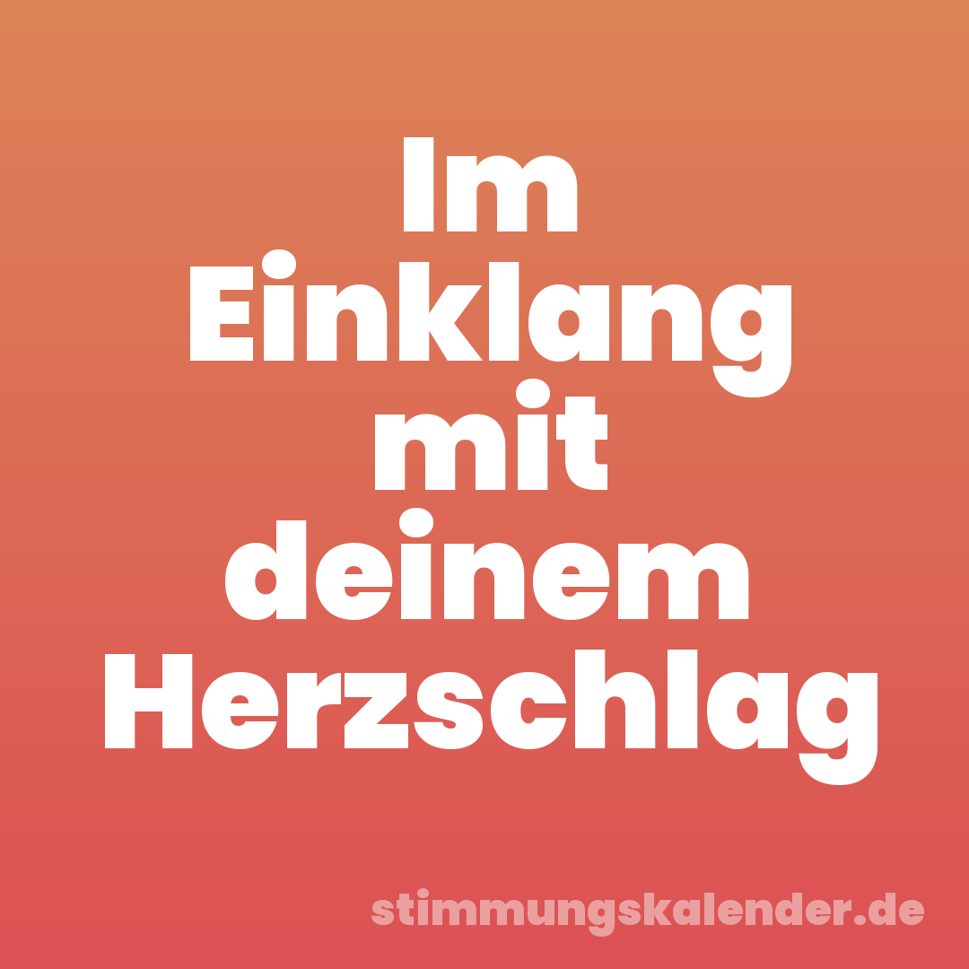 Im Einklang mit deinem Herzschlag