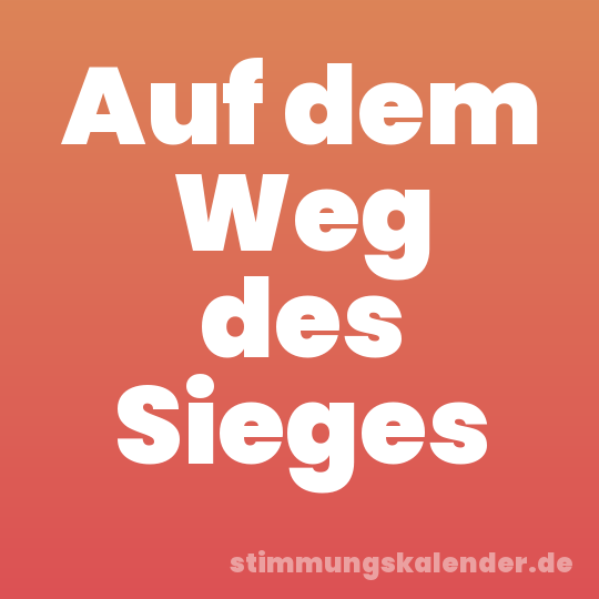 Auf dem Weg des Sieges