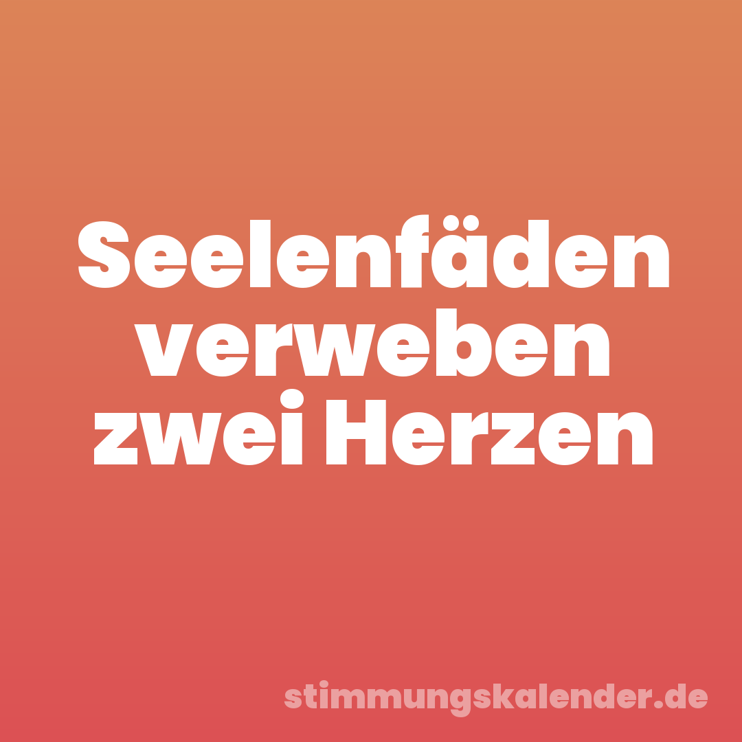 Seelenfäden verweben zwei Herzen