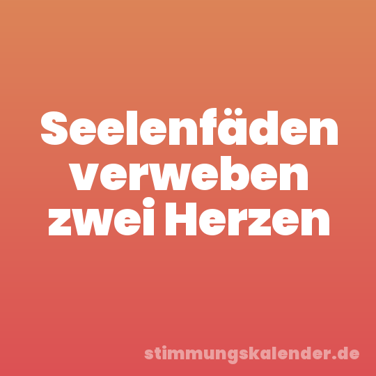 Seelenfäden verweben zwei Herzen