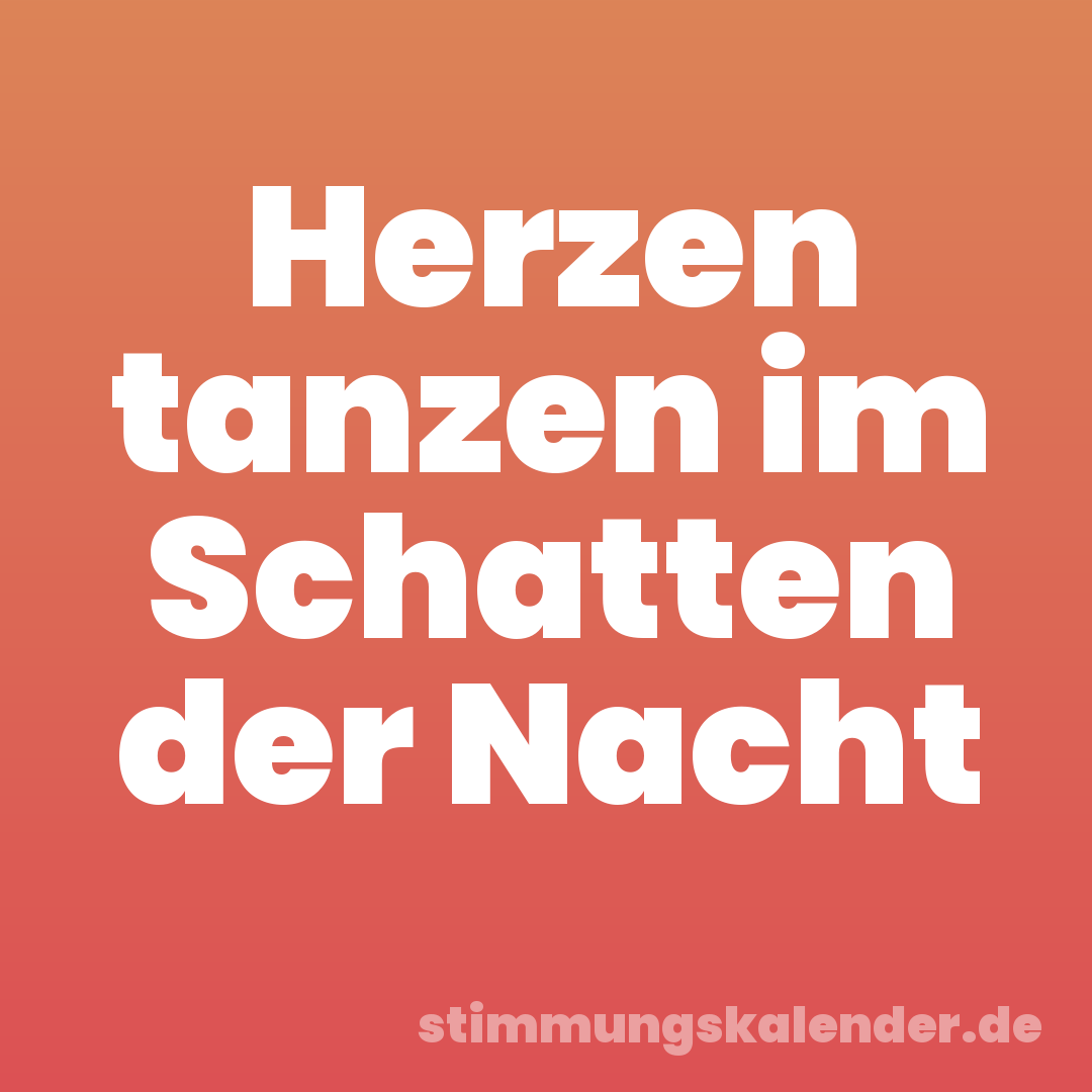 Herzen tanzen im Schatten der Nacht