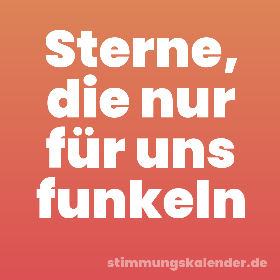 Sterne, die nur für uns funkeln