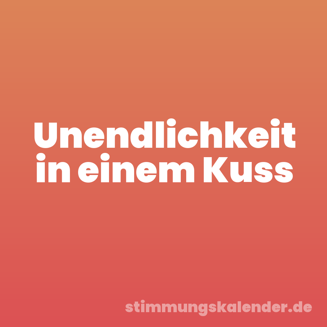 Unendlichkeit in einem Kuss