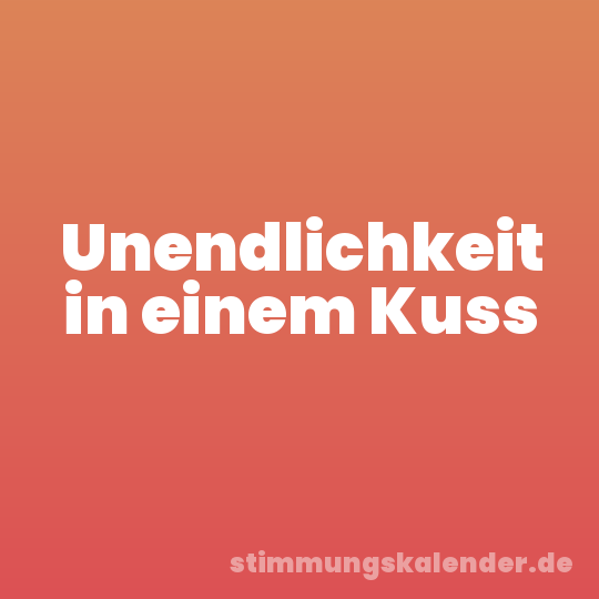 Unendlichkeit in einem Kuss