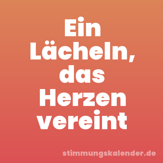 Ein Lächeln, das Herzen vereint