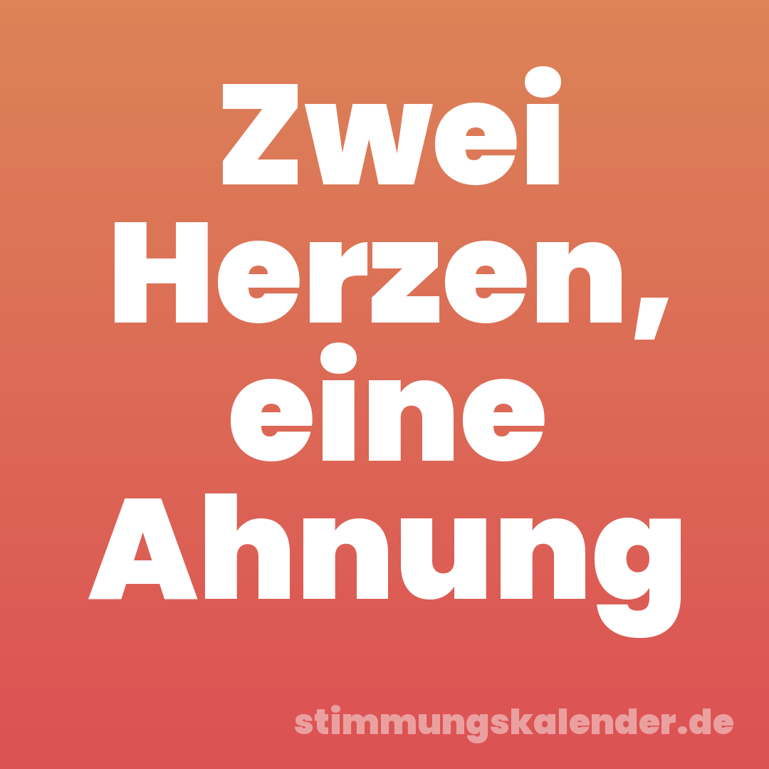Zwei Herzen, eine Ahnung