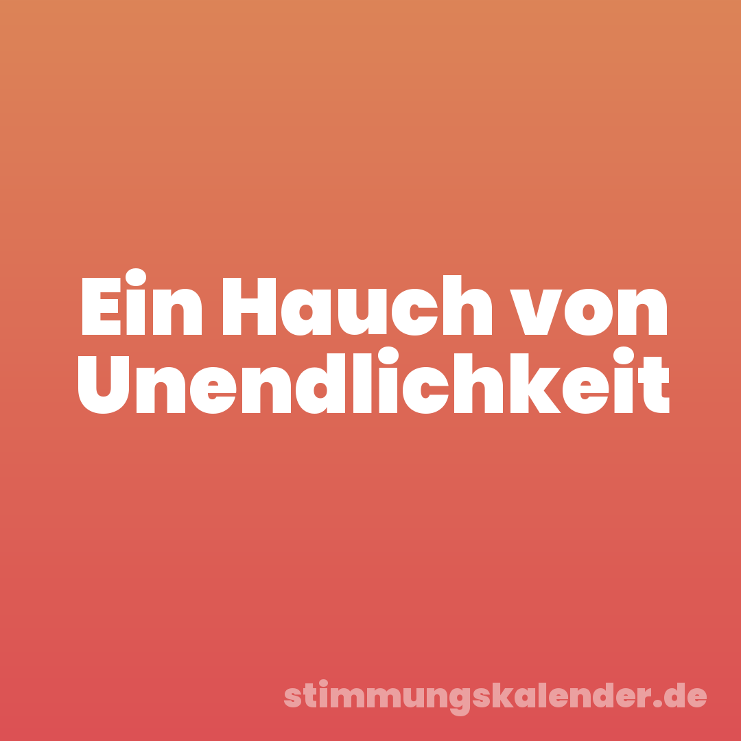 Ein Hauch von Unendlichkeit