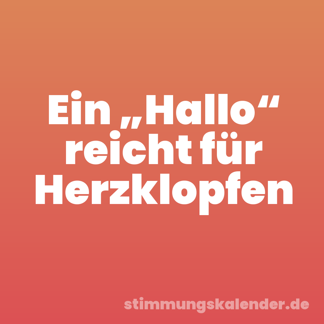Ein „Hallo“ reicht für Herzklopfen